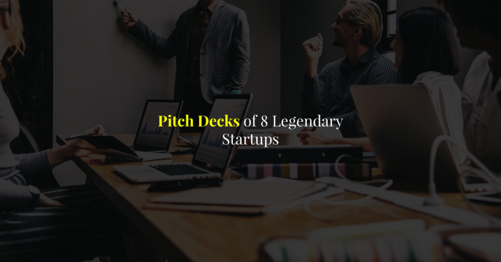 Download – Pitch Decks of 8 Legendary Startups